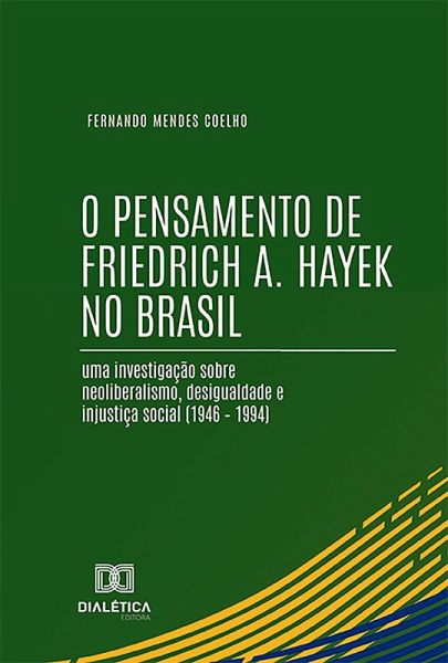 O Pensamento de Friedrich A. Hayek no Brasil (eBook, ePUB) O Pensamento de Friedrich A. Hayek no Brasil (eBook, ePUB)