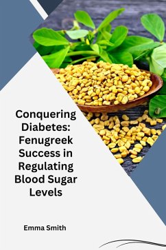Cover Conquering Diabetes: Fenugreek Success in Regulating Blood Sugar Levels (eBook, ePUB)