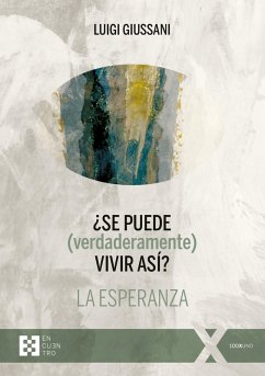 ¿Se puede (verdaderamente) vivir así? La esperanza (eBook, PDF) - Giussani, Luigi