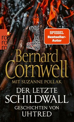 Der letzte Schildwall: Geschichten von Uhtred (eBook, ePUB) - Cornwell, Bernard; Pollak, Suzanne