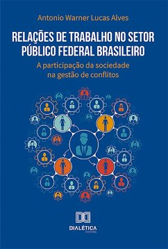 Relações de Trabalho no Setor Público Federal Brasileiro (eBook, ePUB) - Lucas, Warner