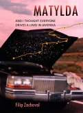 Matylda: And I Thought Everyone Drives a Limo in Amerika (eBook, ePUB)