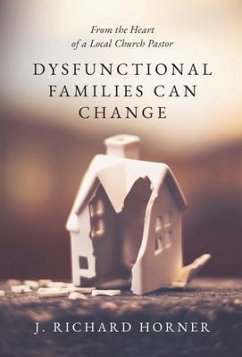 Dysfunctional Families Can Change (eBook, ePUB) - Horner, J. Richard