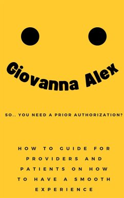 So... You Need a Prior Authorization? (eBook, ePUB) - Alex, Giovanna