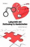 Labyrinth mit Stethoskop & Handschellen (eBook, ePUB)