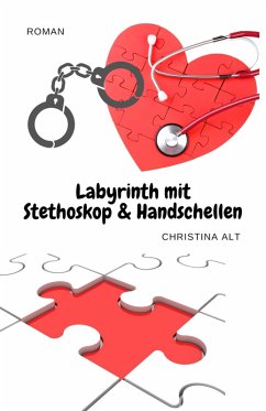 Labyrinth mit Stethoskop & Handschellen (eBook, ePUB) - Alt, Christina