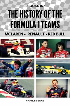 3 Books in 1: The History of Formula 1 Teams: McLaren - Renault - Red Bull (eBook, ePUB) - Sanz, Charles