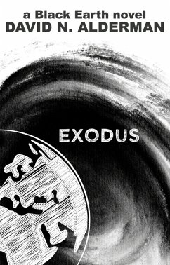Black Earth: Exodus (The Black Earth Series, #4) (eBook, ePUB) - Alderman, David N.
