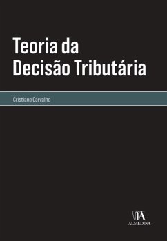 Teoria da Decisão Tributária (eBook, ePUB) - Carvalho, Cristiano