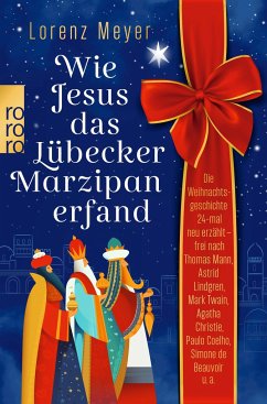 Wie Jesus das Lübecker Marzipan erfand - Meyer, Lorenz