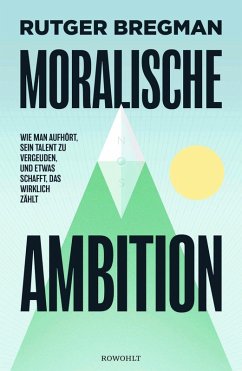 Moralische Ambition - Bregman, Rutger