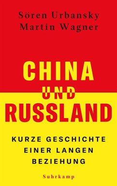 China und Russland - Urbansky, Sören;Wagner, Martin