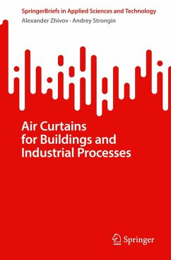 Air Curtains for Buildings and Industrial Processes - Zhivov, Alexander;Strongin, Andrey