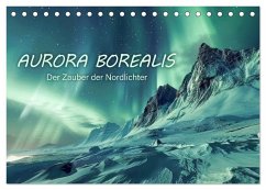 Aurora Borealis - Der Zauber der Nordlichter (Tischkalender 2025 DIN A5 quer), CALVENDO Monatskalender - Calvendo;R. Stuhlmann, Peter