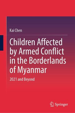 Children Affected by Armed Conflict in the Borderlands of Myanmar - Chen, Kai