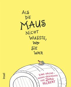 Als die Maus nicht wusste, wo sie war - Hilbert, Jörg