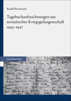 Tagebuchaufzeichnungen aus sowjetischer Kriegsgefangenschaft 1945-1947 - Bernhardt, Rudolf