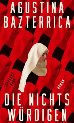 Die Nichtswürdigen - Bazterrica, Agustina