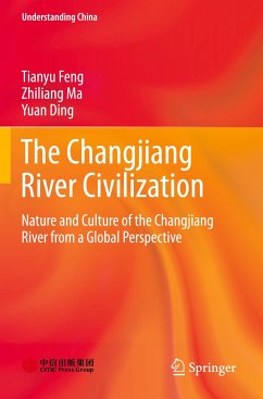 The Changjiang River Civilization - FENG, Tianyu;MA, Zhiliang;Ding, Yuan