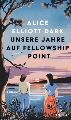 Unsere Jahre auf Fellowship Point - Dark, Alice Elliott