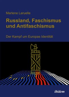 Russland, Faschismus und Antifaschismus - Laruelle, Marlene