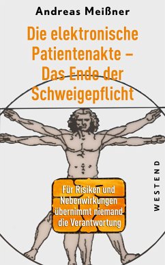 Die elektronische Patientenakte - Das Ende der Schweigepflicht - Meißner, Andreas