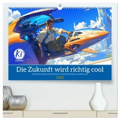 Die Zukunft wird richtig cool (hochwertiger Premium Wandkalender 2025 DIN A2 quer), Kunstdruck in Hochglanz