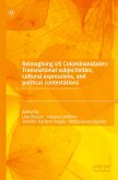 Reimagining US Colombianidades: Transnational subjectivities, cultural expressions, and political contestations