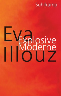 Explosive Moderne - Illouz, Eva