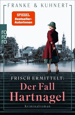 Frisch ermittelt: Der Fall Hartnagel / Heißmangel-Krimi Bd.3 - Franke, Christiane;Kuhnert, Cornelia