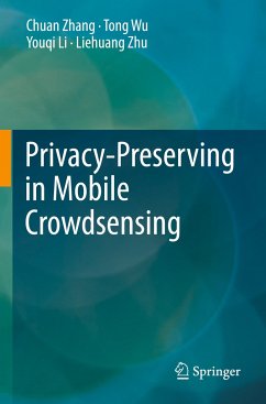 Privacy-Preserving in Mobile Crowdsensing - Zhang, Chuan;Wu, Tong;Li, Youqi