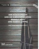 Der Kommandant und die Bibelforscherin: Rudolf Höß und Sophie Stippel