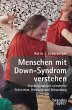 Menschen mit Down-Syndrom verstehen - Bild 1