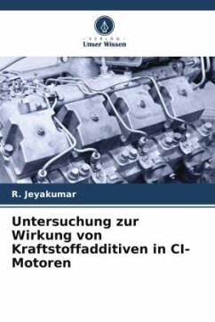 Untersuchung zur Wirkung von Kraftstoffadditiven in CI-Motoren - Jeyakumar, R.