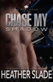 Chase My Shadow