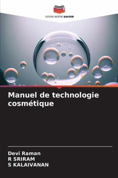 Manuel de technologie cosmétique - Raman, Devi;SRIRAM, R;KALAIVANAN, S