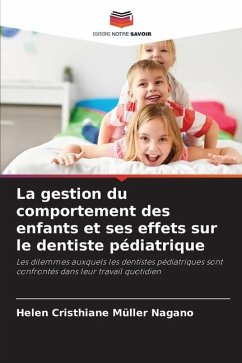 La gestion du comportement des enfants et ses effets sur le dentiste pédiatrique - Müller Nagano, Helen Cristhiane