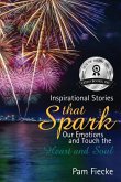 Inspirational Stories That Spark Our Emotions and Touch the Heart and Soul