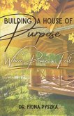 Building a House of Purpose