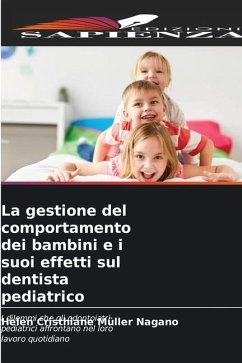 La gestione del comportamento dei bambini e i suoi effetti sul dentista pediatrico - Müller Nagano, Helen Cristhiane