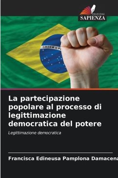 La partecipazione popolare al processo di legittimazione democratica del potere - Pamplona Damacena, Francisca Edineusa