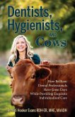 Dentists, Hygienists, and Cows