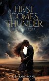 First Comes Thunder First Comes Thunder
