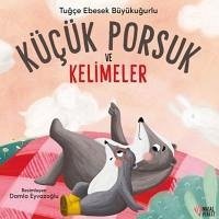 Kücük Porsuk ve Kelimeler - Ebesek Büyükugurlu, Tugce