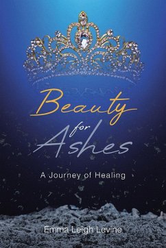 Beauty for Ashes - Levine, Emma Leigh