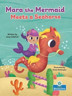 Mara the Mermaid Meets a Seahorse - Culliford, Amy