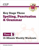 KS3 Year 9 Spelling, Punctuation and Grammar 10-Minute Weekly Workouts KS3 Year 9 Spelling, Punctuation and Grammar 10-Minute Weekly Workouts