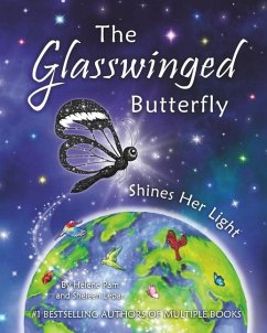 The Glasswinged Butterfly Shines Her Light - Lepar, Sheleen; Pam, Helene