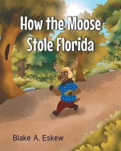 How the Moose Stole Florida - Eskew, Blake A