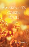 Awaken Life's Golden Tools